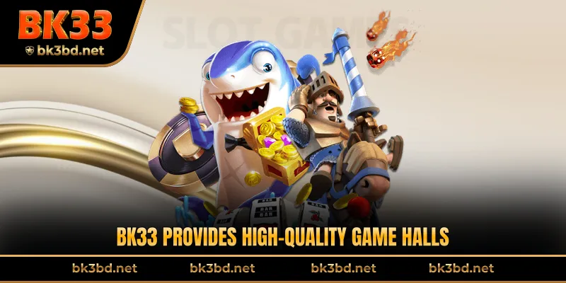 BK33 provides high-quality game halls