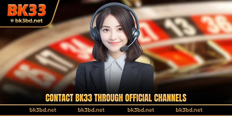 Contact BK33 through official channels