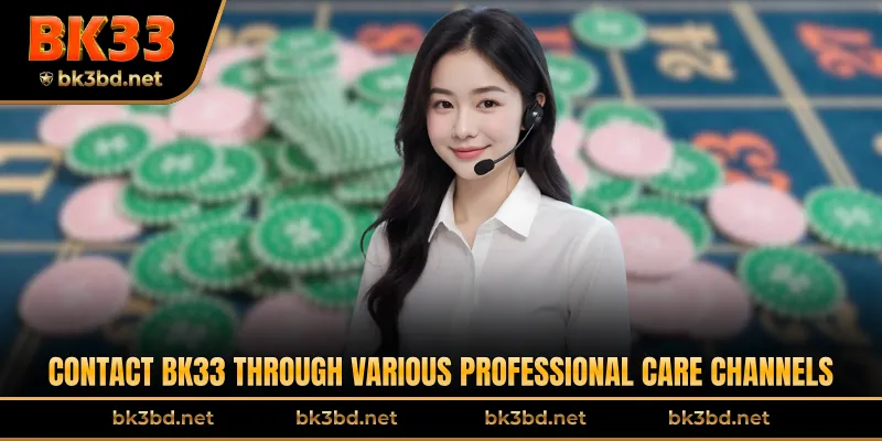 Contact BK33 through various professional care channels